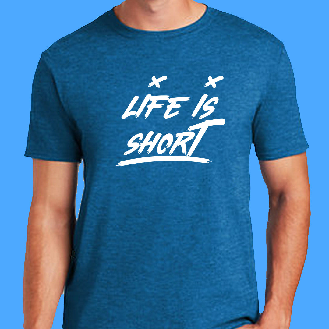 Life Is Short T-Shirt