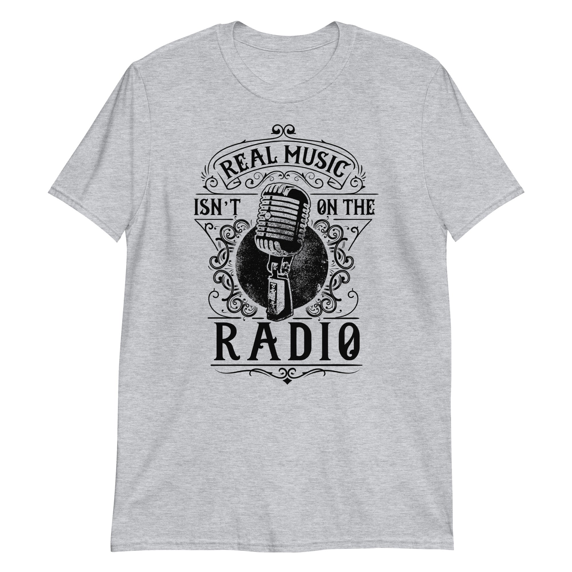Real Music Isn't On The Radio T-Shirt